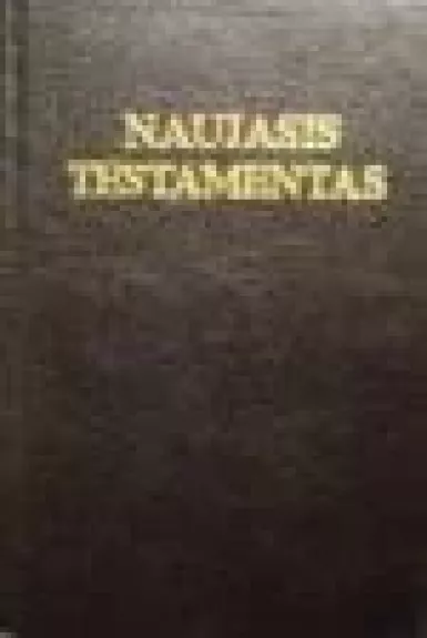 Naujasis Testamentas - Autorių Kolektyvas, knyga