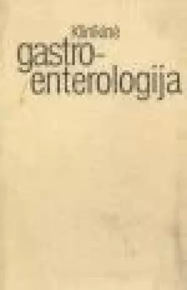 Klinikinė gastroenterologija - M. Krištopaitis, knyga