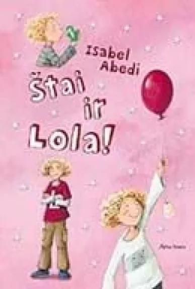 Štai ir Lola! - Isabel Abedi, knyga