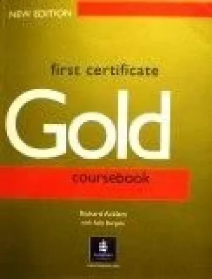 First Certificate Gold Coursebook - Richard Acklam, knyga