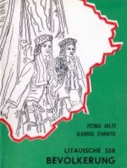 Litauische SSR. Bevölkerung - Stanaitis A. Adlys P., knyga 1