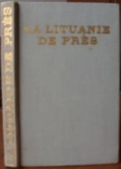 La Lituanie de près - B. Akstinas, knyga 1