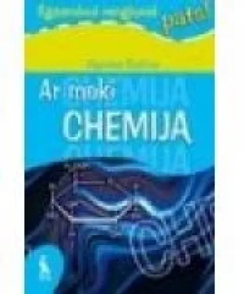 Ar moki chemiją