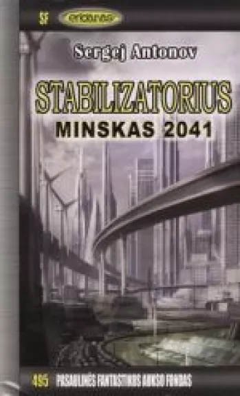 Stabilizatorius. Minskas 2041 - Sergej Antonov, knyga