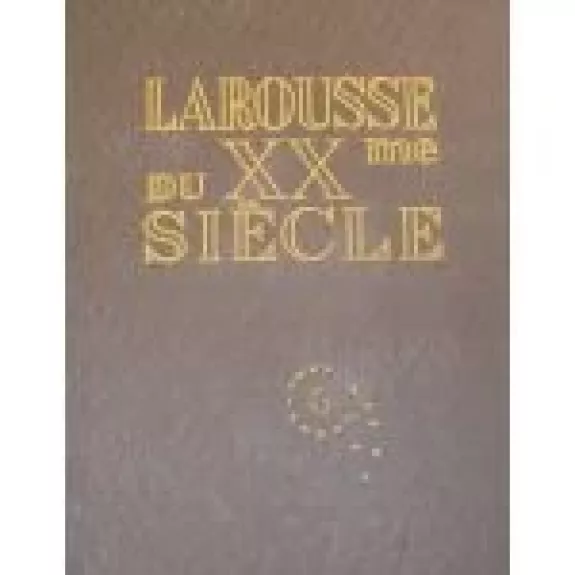 Dictionnaire Larousse Du XX me Siècle. En Six Volumes Set of 6 (French Version) (Volumes I to VI)