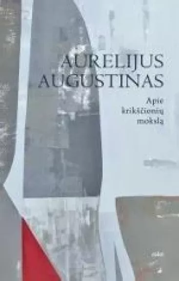 Apie krikščionių mokslą - Aurelijus Augustinas, knyga