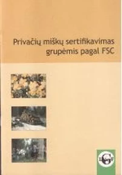 Privačių miškų sertifikavimas pagal FSC - Danas Augutis, knyga