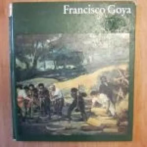 Francisco Goya - Autorių Kolektyvas, knyga