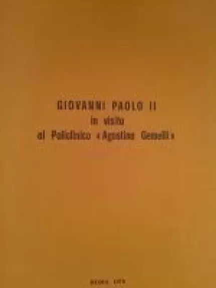 Giovanni Paolo II in visita al Policlinico "Agostino Gemelli" - Autorių Kolektyvas, knyga