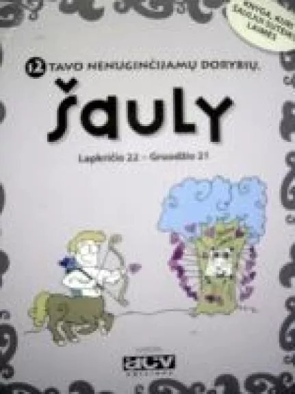 12 tavo nenuginčijamų dorybių, Šauly