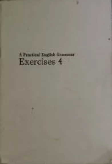 A Practical English Grammar. Exercises 4