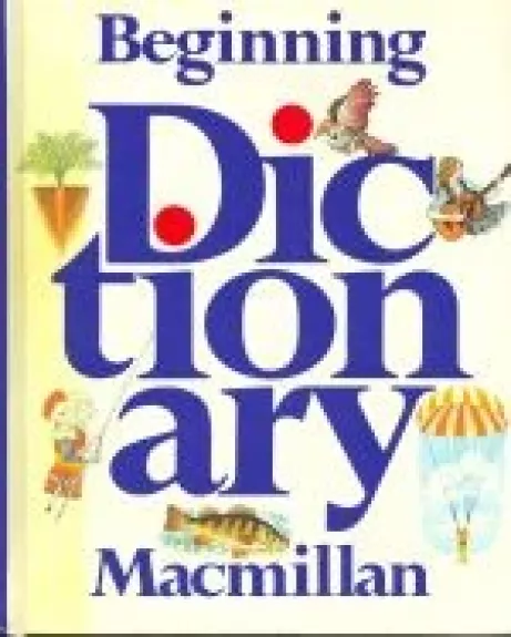 Begining Dictionary Macmillan - Autorių Kolektyvas, knyga