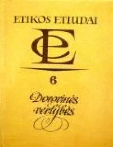 Etikos etiudai. Dorovinės vertybės - Autorių Kolektyvas, knyga