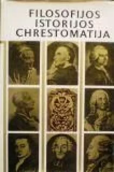 Filosofijos istorijos chrestomatija. Naujieji amžiai