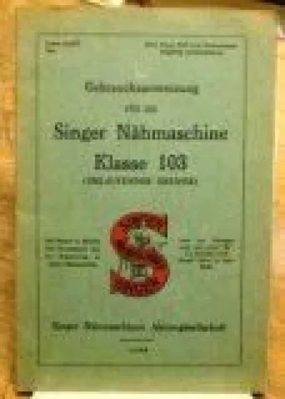 Gebrauchsanweisung fur die Singer nahmaschine klasse 103 (umlaufender greifer) - Autorių Kolektyvas, knyga
