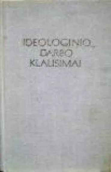 Ideologinio darbo klausimai - Autorių Kolektyvas, knyga