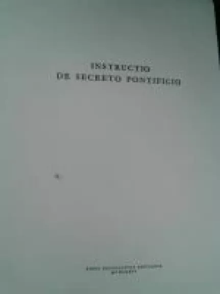 Instructio de Secreto Pontificio - Autorių Kolektyvas, knyga