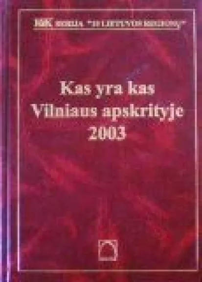 Kas yra kas Vilniaus apskrityje 2003