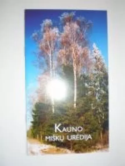 Kauno miškų urėdija - Autorių Kolektyvas, knyga