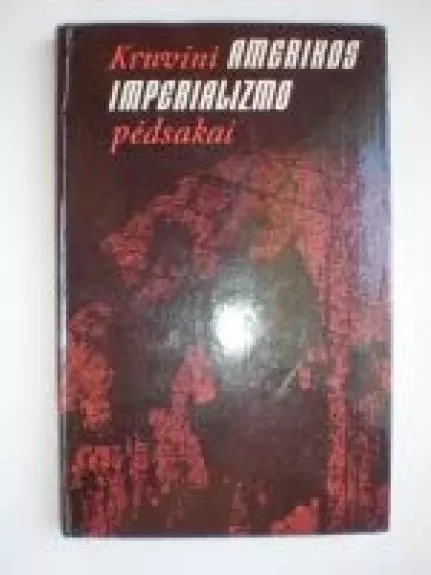 Kruvini Amerikos imperializmo pėdsakai