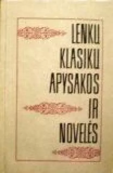 Lenkų klasikų apysakos ir novelės - Autorių Kolektyvas, knyga