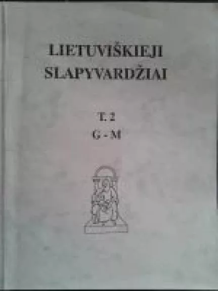 Lietuviškieji slapyvardžiai (II tomas) - Autorių Kolektyvas, knyga