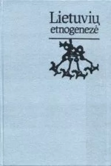 Lietuvių etnogenezė - Autorių Kolektyvas, knyga