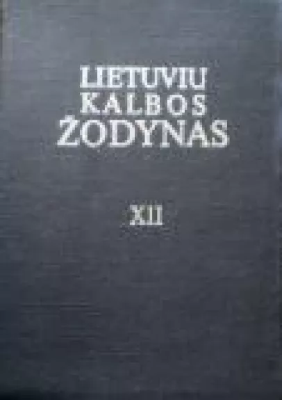 Lietuvių kalbos žodynas (XII tomas) - Autorių Kolektyvas, knyga