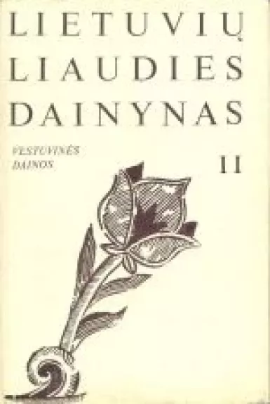 Lietuvių liaudies dainynas (2 tomas): Vestuvinės dainos (1 knyga): Piršlybų dainos