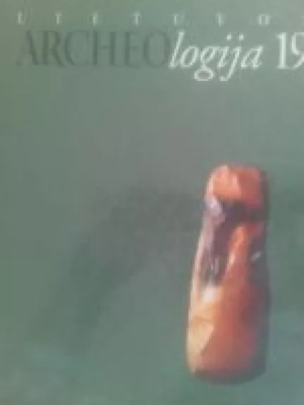 Lietuvos archeologija (19 tomas) - Autorių Kolektyvas, knyga