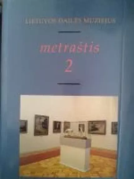 Lietuvos dailės muziejus. Metraštis 2 - Autorių Kolektyvas, knyga