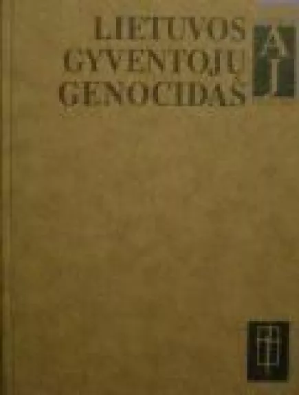 Lietuvos gyventojų genocidas (2 tomas, I knyga)