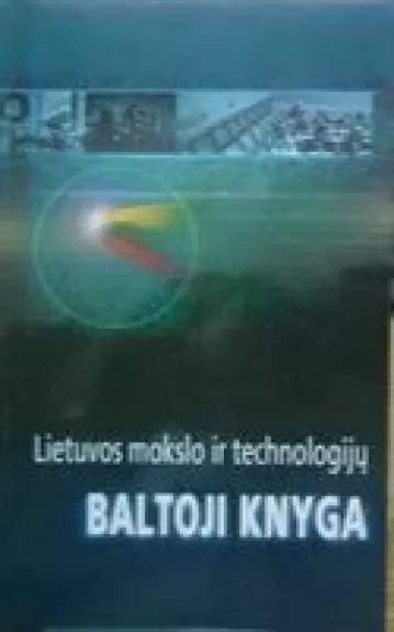 Lietuvos mokslo ir technologijų BALTOJI KNYGA - Autorių Kolektyvas, knyga