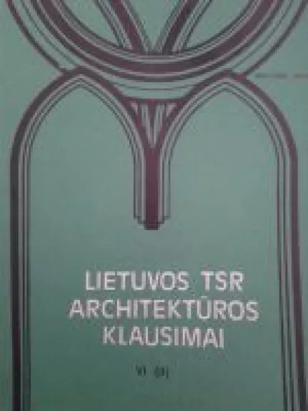 Lietuvos TSR architektūros klausimai (VI tomas) (II dalis)