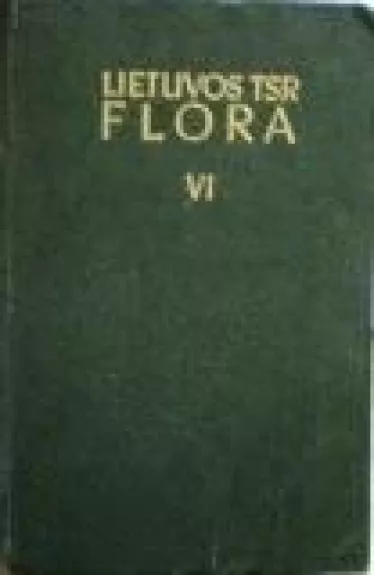 Lietuvos TSR flora (VI tomas) - Autorių Kolektyvas, knyga