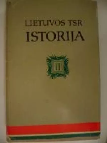 Lietuvos TSR istorija (IV tomas) - Autorių Kolektyvas, knyga