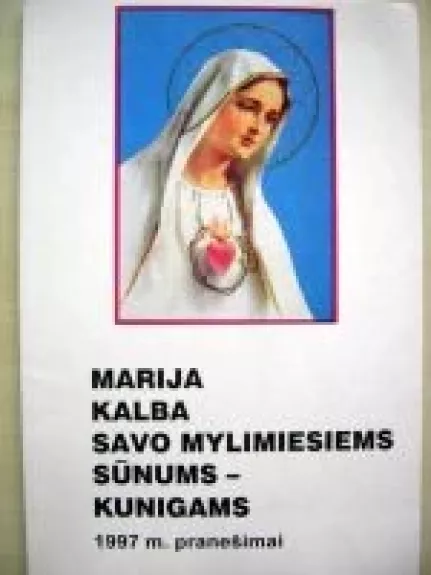 Marija kalba savo mylimiesiems sūnums - kunigams