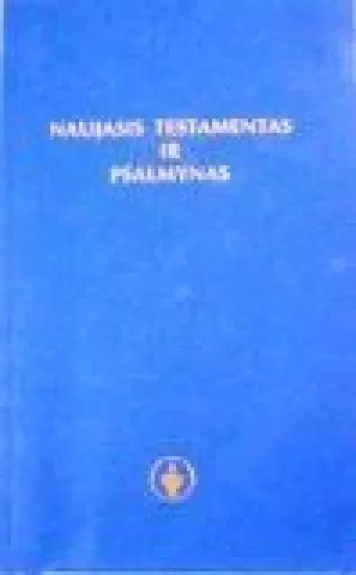 Naujasis Testamentas ir psalmynas - Autorių Kolektyvas, knyga