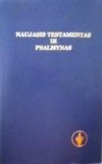 Naujasis Testamentas ir psalmynas - Autorių Kolektyvas, knyga