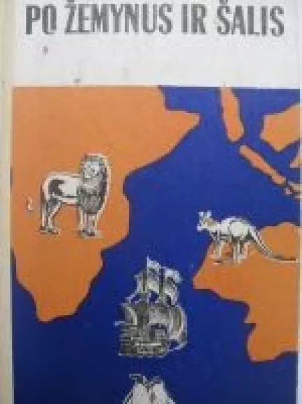 Po žemynus ir šalis. Afrika, Australija ir Okeanija, Antarktida - Autorių Kolektyvas, knyga