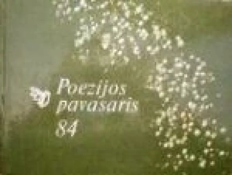 Poezijos pavasaris 1984 - Autorių Kolektyvas, knyga