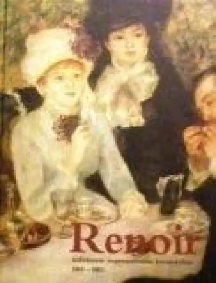 Renoir Muveszete impresszionista korszakaban 1869-1883 - Autorių Kolektyvas, knyga