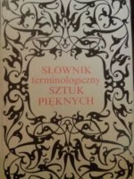Slownik terminologiczny sztuk pieknych - Autorių Kolektyvas, knyga