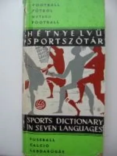 Sports Dictionary in Seven Languages. Football