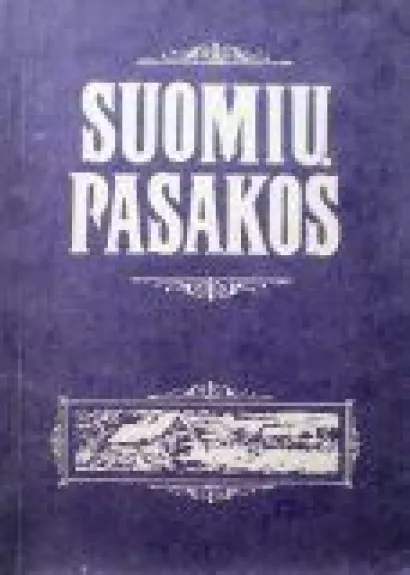 Suomių pasakos - Autorių Kolektyvas, knyga