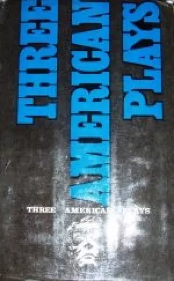 Three American Plays - Autorių Kolektyvas, knyga