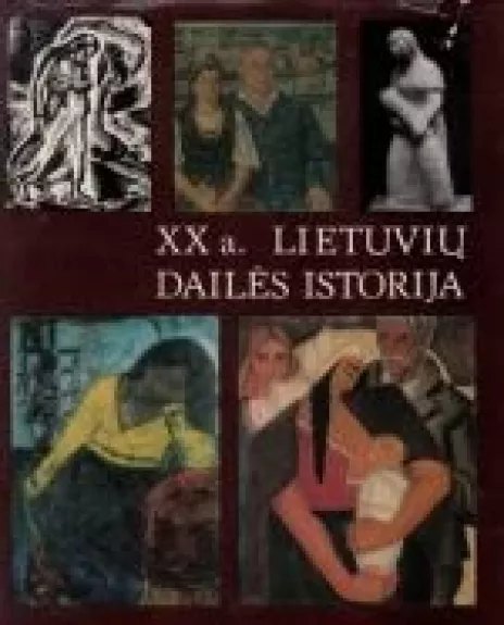 XX a. Lietuvių dailės istorija (2 tomai) - Autorių Kolektyvas, knyga