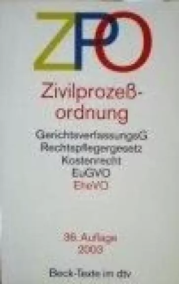 Zivilprozessordnung (ZPO): GerichtsverfassungsG, Rechtspflegergesetz, Kostenrecht, EuGVO, EheVO