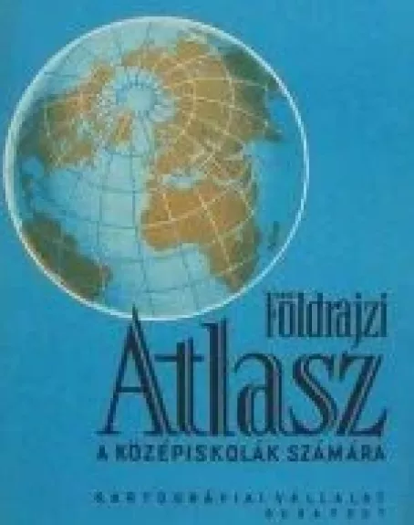 Földrajzi atlasz - Autorių Kolektyvas, knyga