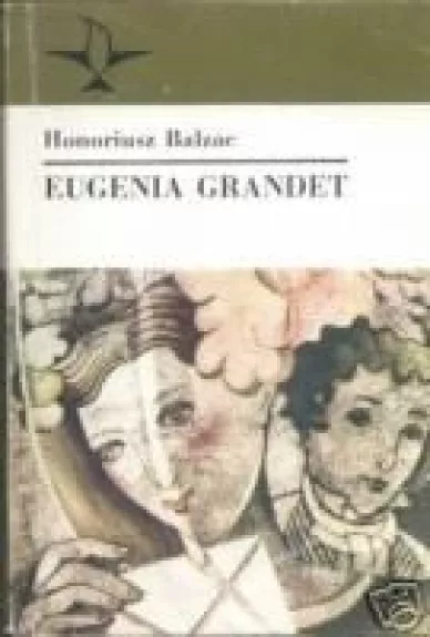 Eugenia Grandet - Onorė Balzakas, knyga